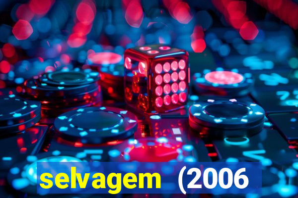 selvagem (2006 filme completo dublado